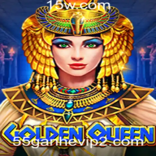 55ganhevip | Descubra o Fascinante Mundo de GoldenQueen: Jogo e Estratégia