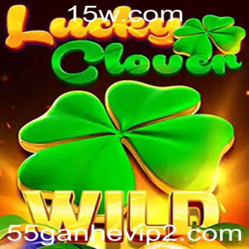 LuckyClover: Descubra as Regras e Segredos do Jogo com 55ganhevip