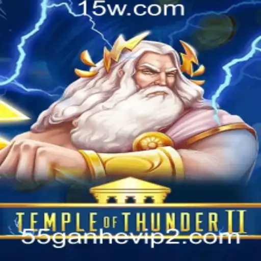 55ganhevip | Descubra o Excitante Mundo de TempleofThunderII - Um Guia Completo